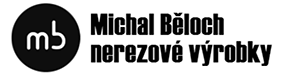 Michal Běloch nerezová výroba